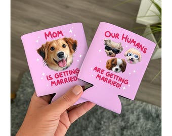 Personalized Can Coolers with Dog Photo, Bachelorette Party Favors, Custom Bachelorette Can Coolers for Dog Mom, My Human is Getting Married