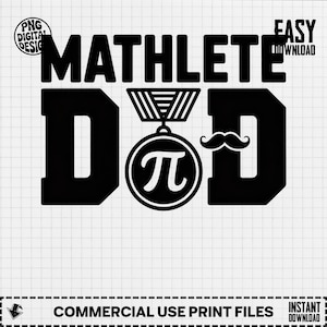 May include: Black graphic design with the words "MATHLETE DAD" in bold, sans-serif font. The letter "D" is used twice, with a medal featuring the Pi symbol in between. A mustache is on the right side. The image includes the text "PNG DIGITAL DESIGN" and "EASY DOWNLOAD".