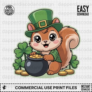 May include: A cartoon squirrel wearing a green leprechaun hat and jacket, holding a pot of gold coins. The image includes shamrocks and gold coins, with text that reads "PNG DIGITAL DESIGN" and "COMMERCIAL USE PRINT FILES".