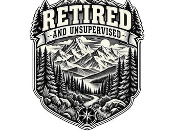 Retired And Unsupervised PNG - Mountain Badge Sublimation Design