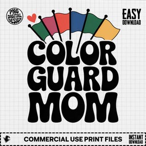 Color Guard Mom Png, Color Guard Design, Band Mom Png, Flags Png, Band Png, Sublimation Design, Digital Download