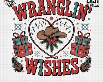 Wranglin Wishes PNG, Cowboy Hat Clipart, Christmas Gift Png, Country Christmas, Snowflake Png, Digital Clip Art, Sublimation
