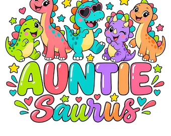 Auntie Saurus PNG - Dinosaur Aunt Sublimation Design