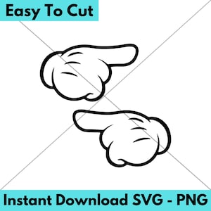 Disney Hands / Mickey Minnie Hand / SVG PNG Digital File / Cricut Vinyl Cut Design / Disneyworld / Disneyland / Pointing Hands