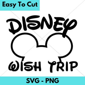 Disney Wish Trip / Family Trip Make A Wish / SVG PNG Digital File / Cricut Vinyl Cut Design / Disneyworld / Disneyland