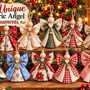 May include: Ten fabric angel ornaments with wooden bead heads and hanging loops. Each angel features unique patterns including red poinsettias, green plaid, blue snowflakes, and lace accents. Text reads: 10 Unique Fabric Angel Ornaments and 10 Designs.
