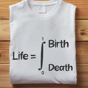 Life Integral Equation Shirt, Funny Math Teacher Gift, Calculus T-Shirt, Nerdy STEM Graphic Tee, Science Graduation Gift, Math Humor Shirt