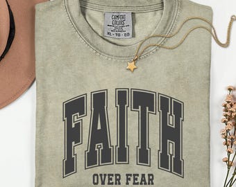 Faith Over Fear Shirt: Comfort Colors Christian Tee