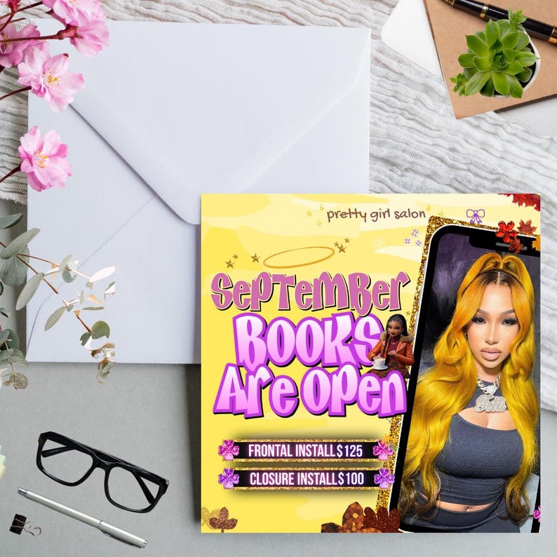 May include: A promotional flyer for Pretty Girl Salon, featuring a yellow background with the text "September BOOKS Are Open." The flyer includes an image of a woman with long yellow hair and details on frontal and closure installs.