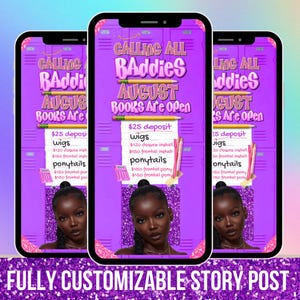 May include: Three smartphone screens displaying a purple graphic with the text "CALLING ALL BADDIES AUGUST BOOKS ARE OPEN." The graphic includes a photo of a woman, a price list for wigs and ponytails, and the words "FULLY CUSTOMIZABLE STORY POST."