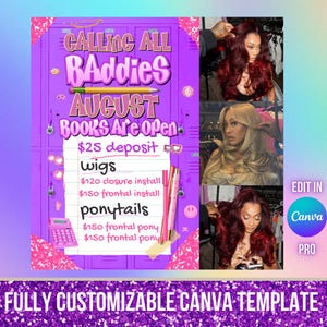 May include: A purple flyer with text that reads "CALLING ALL Baddies AUGUST BOOKS Are Open". It includes a list of services: wigs and ponytails. The flyer also has images of women with different hairstyles. The flyer is a Canva template.