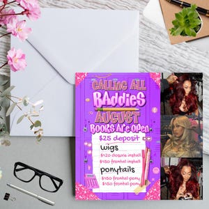 May include: A purple flyer with the text "CALLING ALL Baddies AUGUST BOOKS ARE OPEN" and pricing for wigs and ponytails. The flyer includes images of women with different hairstyles. A white envelope, glasses, and a pen are also in the image.