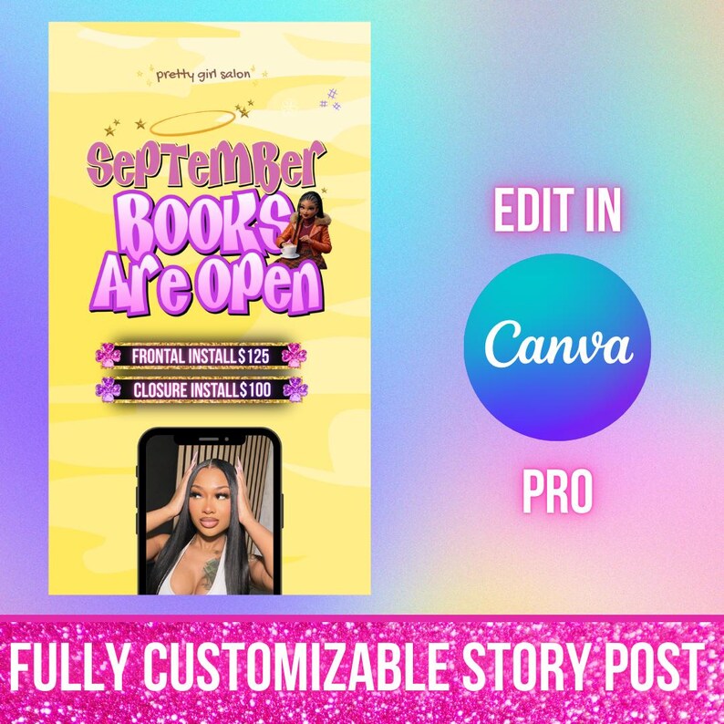 May include: A promotional graphic with a yellow background, featuring the text "September BOOKS Are Open" in purple. It includes a phone image and the text "FRONTAL INSTALLS $125" and "CLOSURE INSTALLS $100". The graphic also says "EDIT IN Canva PRO".
