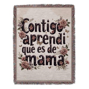 Spanish Blanket, Contigo Aprendi Que Es De Mama Blanket, Floral Design Blanket, Mother&#39;s Day Gift Blanket, Cozy Throw Blanket