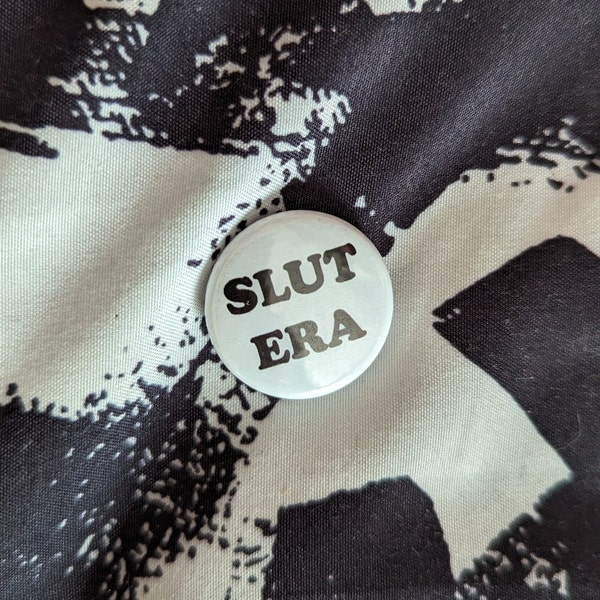 1" (25mm) "SLUT ERA" Buttons/Badges