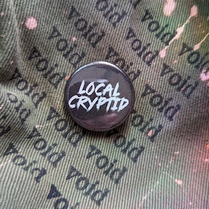 32mm (1.25") LOCAL CRYPTID Buttons/Badges