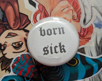 Boutons/insignes « BORN SICK » 1,5 po (38 mm)