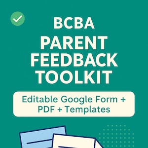 Op de afbeelding: Een turquoise afbeelding met de tekst "BCBA PARENT FEEDBACK TOOLKIT". Daaronder staat "Editable Google Form + PDF + Templates". Twee gestileerde papieren documenten staan op de voorgrond, één lichtblauw en één crèmekleurig.