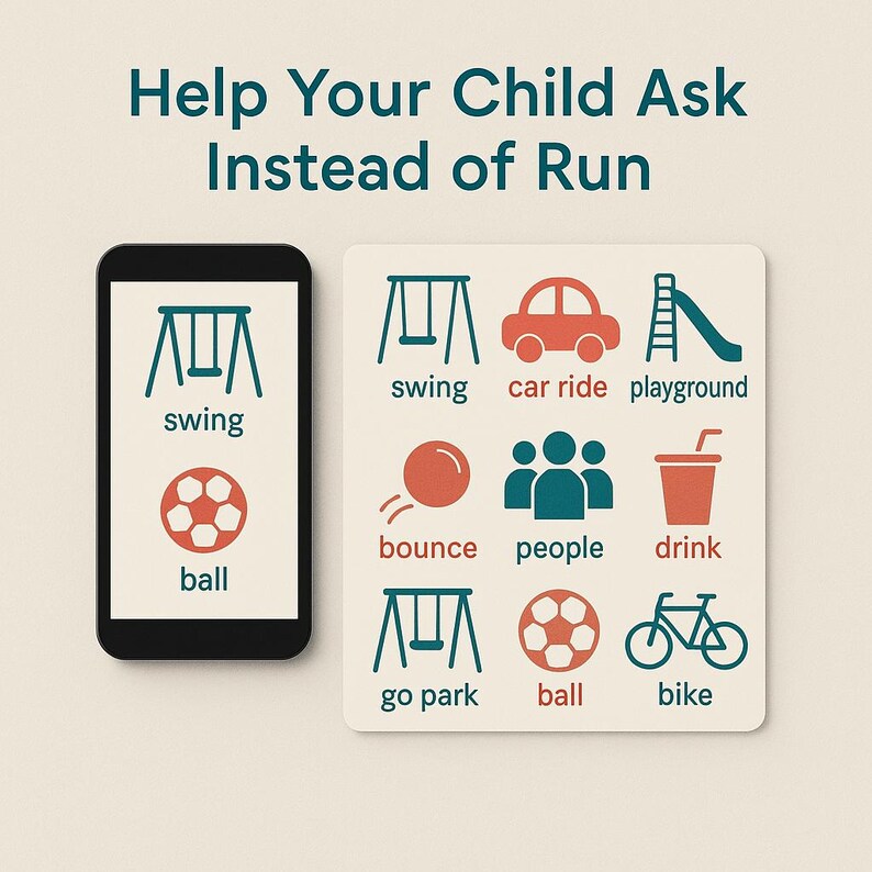 May include: A visual aid for helping children learn to ask instead of run. The image shows a smartphone with icons for swing, ball, and a playground. The second image shows icons for swing, car ride, playground, bounce, people, drink, go park, ball, and bike.