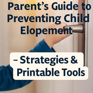 Parent's Guide to Preventing Child Elopement – Strategies & Printable Tools image 1