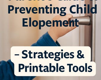 Parent's Guide to Preventing Child Elopement – Strategies & Printable Tools