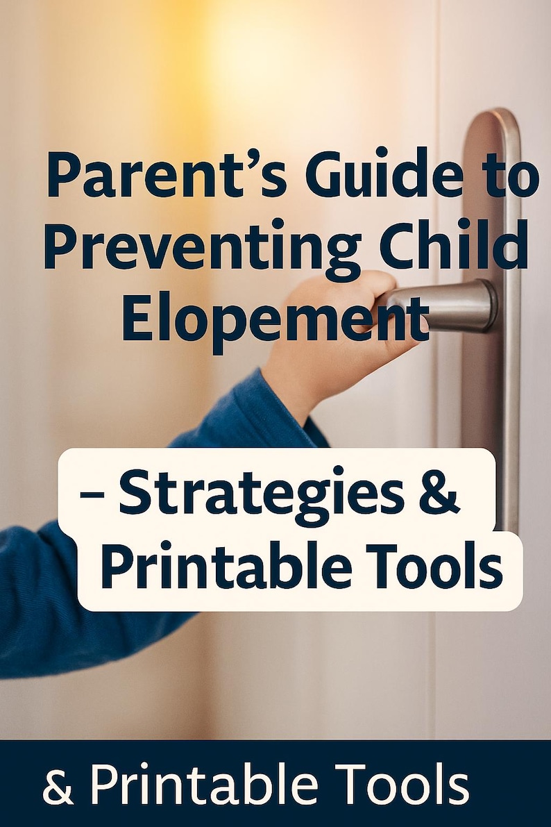 Parent's Guide to Preventing Child Elopement – Strategies & Printable Tools image 1
