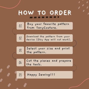 May include: A brown graphic with the text "HOW TO ORDER" and numbered steps. Instructions include buying a pattern, downloading it, selecting a size, printing, cutting pieces, and preparing tools. The last step says "Happy Sewing!!!"