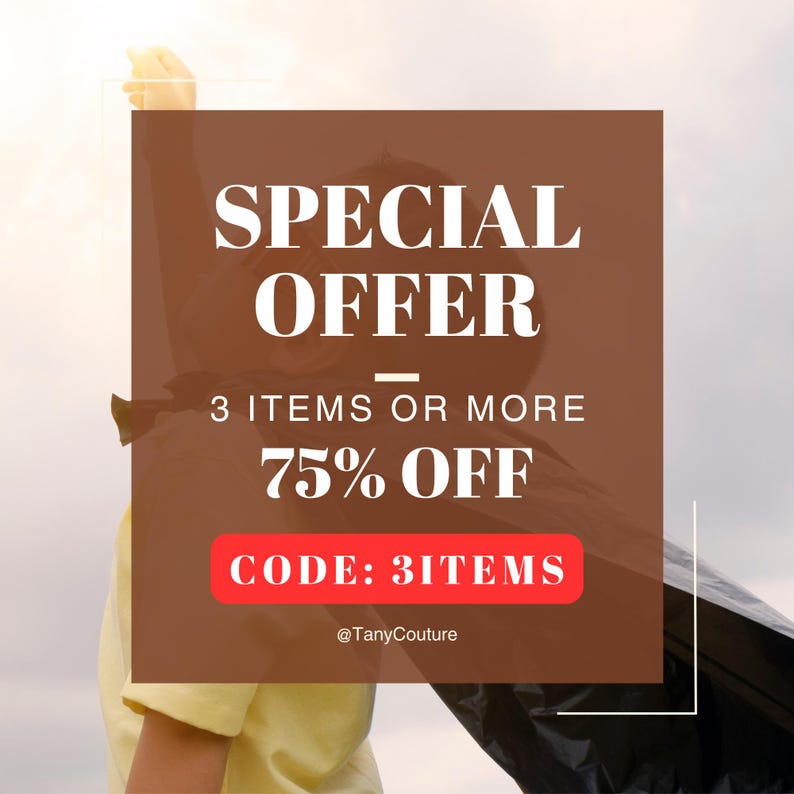 May include: A brown and white graphic with the text "SPECIAL OFFER - 3 ITEMS OR MORE 75% OFF CODE: 3ITEMS @TanyCouture"