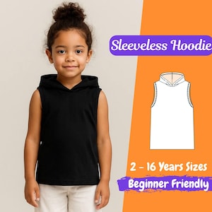 Sleeveless Hoodie Sewing Pattern, Girls PDF Top, Casual Layer, Beginner Friendly, Sizes 2-16 Years, Comfy Fit, Instant Download