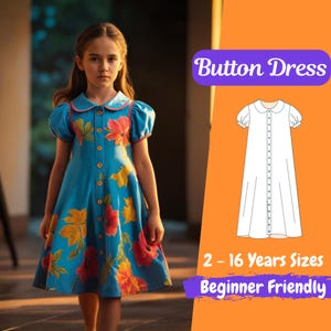 Op de afbeelding: Een meisje draagt een blauwe knoopjurk met een bloemenprint in rood, geel en oranje. De jurk heeft korte pofmouwen en een Peter Pan kraag. De afbeelding bevat een patroon en de tekst: "Button Dress", "2 - 16 Years Sizes" en "Beginner Friendly".