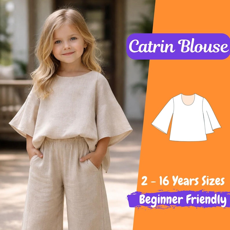 K&ouml;nnte beinhalten: Ein junges M&auml;dchen tr&auml;gt eine beige Leinenbluse und eine passende Hose. Die Bluse hat weite, ausgestellte &Auml;rmel. Der Text auf dem Bild lautet "Catrin Blouse", "2 - 16 Years Sizes" und "Beginner Friendly".