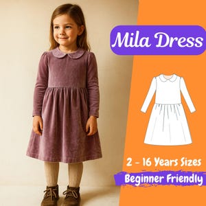 May include: A young girl wearing a dusty rose velvet dress with a Peter Pan collar and long sleeves. The dress has a gathered skirt. The image includes the text "Mila Dress", "2 - 16 Years Sizes", and "Beginner Friendly".