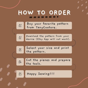 May include: A brown graphic with the text "HOW TO ORDER" and numbered steps. The steps include buying a pattern, downloading it, selecting a size, printing, cutting pieces, and preparing tools. The last step says "Happy Sewing!!!"