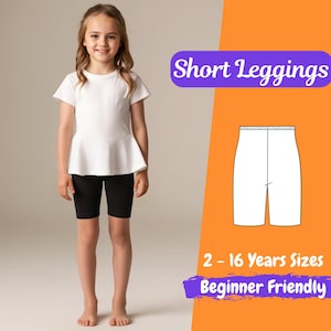 May include: A sewing pattern for short leggings for children, ages 2 to 16 years. The pattern is beginner friendly and includes a line drawing of the leggings.