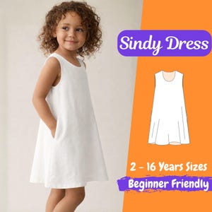 Peut inclure: Une jeune fille porte une robe blanche sans manches avec des poches. L'image comprend le texte "Sindy Dress", une illustration de patron de robe et du texte indiquant les tailles pour les âges de 2 à 16 ans, et "Beginner Friendly". Le fond est orange et blanc.