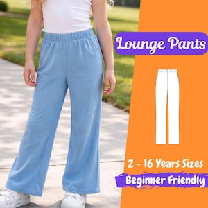 May include: Light blue lounge pants with an elastic waistband. The image includes a diagram of the pants and text that reads "Lounge Pants", "2 - 16 Years Sizes", and "Beginner Friendly".