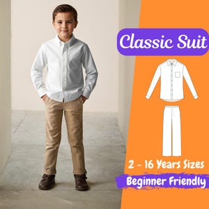 May include: A white button-down shirt and khaki pants, a classic suit pattern for boys, with the text "Classic Suit" and "2 - 16 Years Sizes" and "Beginner Friendly" in purple text on a bright orange background.