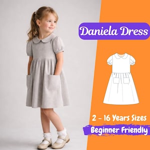 May include: A young girl wearing a light gray dress with a Peter Pan collar and short sleeves. The dress has two front pockets and a gathered skirt. The image also includes a dress pattern with the text "Daniela Dress", "2 - 16 Years Sizes", and "Beginner Friendly".