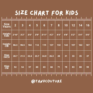 May include: A brown size chart for kids, with measurements in feet, inches, and centimeters. The chart includes sizes from 2 to 16 years, with corresponding heights, and hip measurements in inches and centimeters. The text "SIZE CHART FOR KIDS" is at the top.