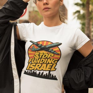Stop Funding Israel T-Shirt | Protest tee, Political Statement, Stop Genocide, Anti Fascist Shirt, Support Palestine T-Shirt, Anti War Shirt