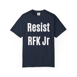Resist RFK Jr Shirt - Anti-Robert Kennedy Jr Protest Tee - Bold Political Statement - Retro Activist Style - Unisex Graphic Tee