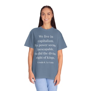 Le Guin Quote Shirt - We Live in Capitalism Political Sci-Fi Tee, Thought-Provoking Gift for Book Lovers & Readers