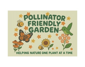 Pollinator Friendly Garden Sign - Eco-Friendly Yard Decor
