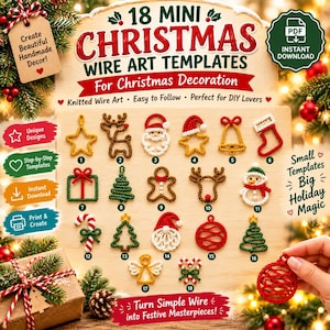 May include: A digital template set titled 18 Mini Christmas Wire Art Templates for Christmas Decoration, featuring 18 numbered illustrations of knitted wire ornaments including stars, reindeer, Santa, bells, stockings, trees, and candy canes.