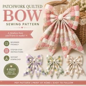 K&ouml;nnte beinhalten: Ein Schnittmuster f&uuml;r eine Patchwork-Steppschleife mit dem Text PATCHWORK QUILTED BOW SEWING PATTERN, A timeless bow you'll love to make!, BEGINNER FRIENDLY, STEP-BY-STEP INSTRUCTIONS, INSTANT DOWNLOAD, 4 SIZES und PDF PATTERN.