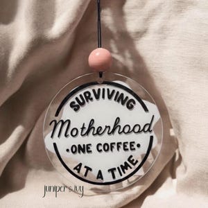 Funny Mom Acrylic Car Charm – Surviving Motherhood Coffee Decor