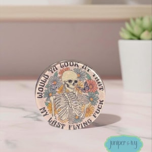 Would ya look at that, my last flying fuck skeleton glass dome phone grip