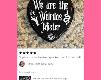 We are the weirdos wooden sign