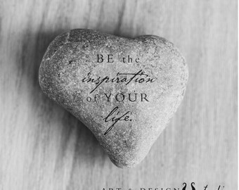 Heart Stone Art Print, Inspirational Gifts, Gift for Him, Gifts for Her, Inspirational Quote, Teacher Gifts, Coach Gifts, Life Quotes