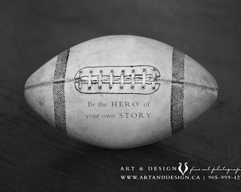 Inspirational Sports Art Print, Sport Quote, Football Photography, Man Cave Wall Art, Hero Quote, Football Quote, Football Art Print